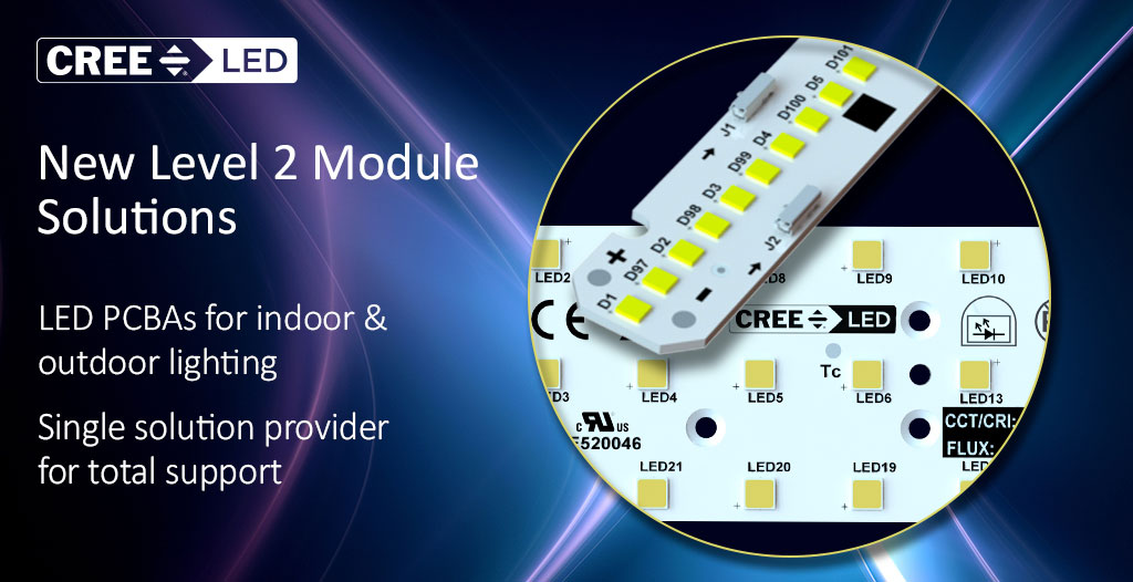 Cree LED’s Level 2 (L2) PCBA solutions. 